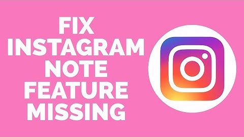 Fix Instagram Notes Missing / Not Showing (2023)