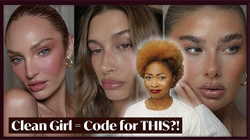Dark Side of the Clean Girl Aesthetic...is it Actually RACIST?