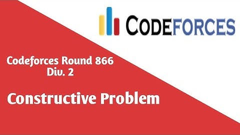Constructive Problem - Codeforces | Codeforces Round 866 (Div. 2) | Talk Coders