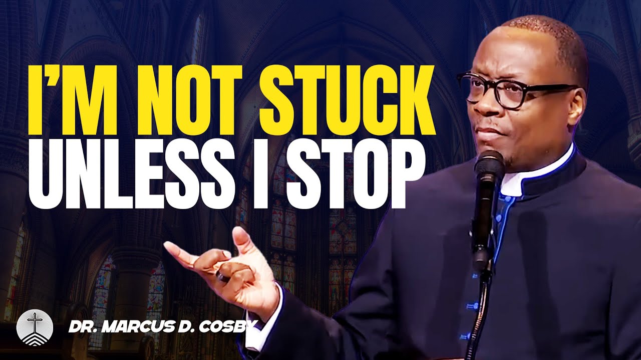 Dr. Marcus D. Cosby ✝️ I’m Not Stuck Unless I Stop — Don’t Confuse Waiting with Wasting