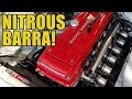 Nitrous Barra Six Makes Bulk Power!