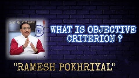 WHAT IS OBJECTIVE CRITERION ? | CLASS-X | SHRI RAMESH POKHRIYAL NISHANK EXPLAINS IT | SOORYA