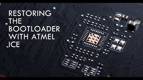 Restoring the bootloader with the Atmel ICE programmer
