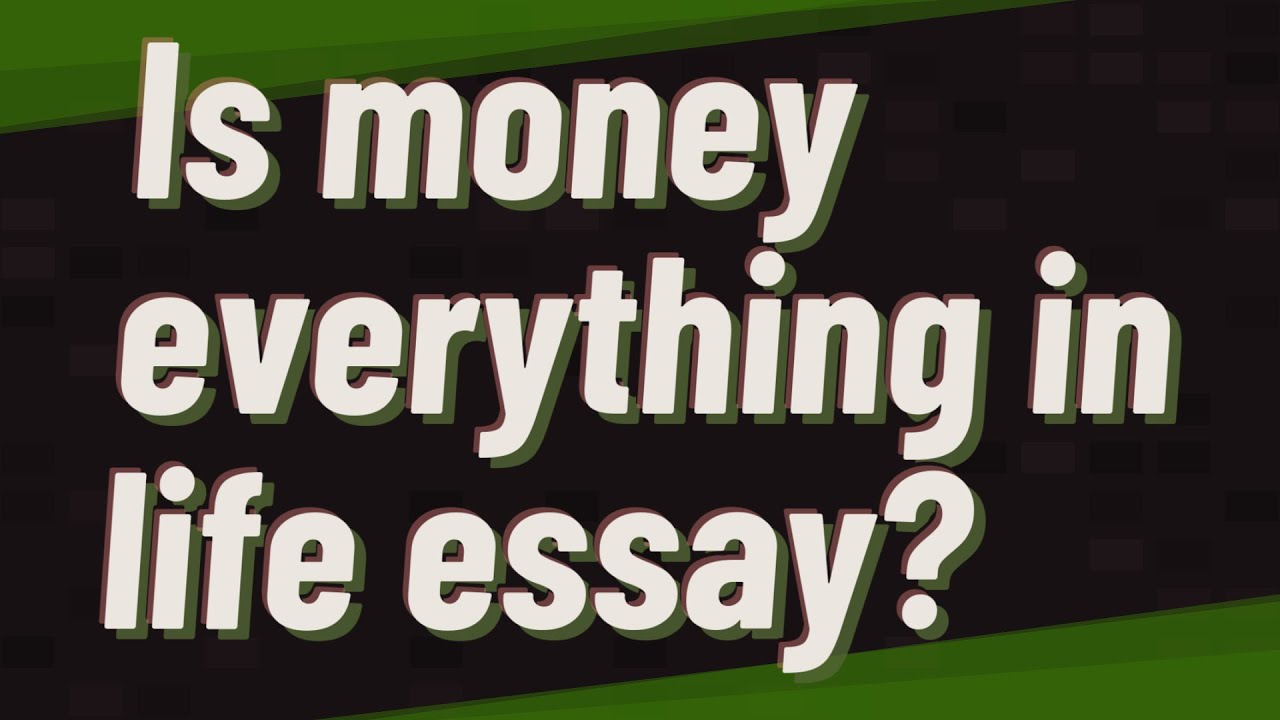 money is everything essay