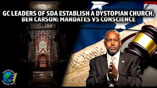 Leaders of SDA Set Up A Dystopian Church.Exemption Letters Rejected.Ben Carson:Mandates v Conscience
