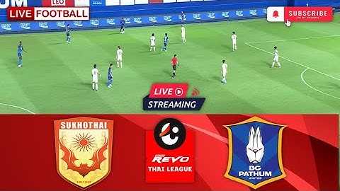 Sukhothai vs BG Pathum United |🔴Live Match Today⚽🎬