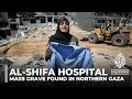 Doctors find new mass grave in grounds of Gaza&#39;s al-Shifa hospital after Israeli siege