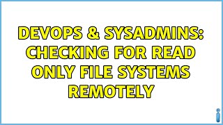 DevOps & SysAdmins: Checking for read only file systems remotely (4 Solutions!!) Net Worth