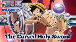 ONE PIECE MOVIE 5 || The Cruised Holy Sword