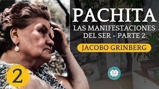 2a Parte del Audiolibro: PACHITA por Jacobo Grinberg | Las Manifestaciones del Ser 2 - [1981]