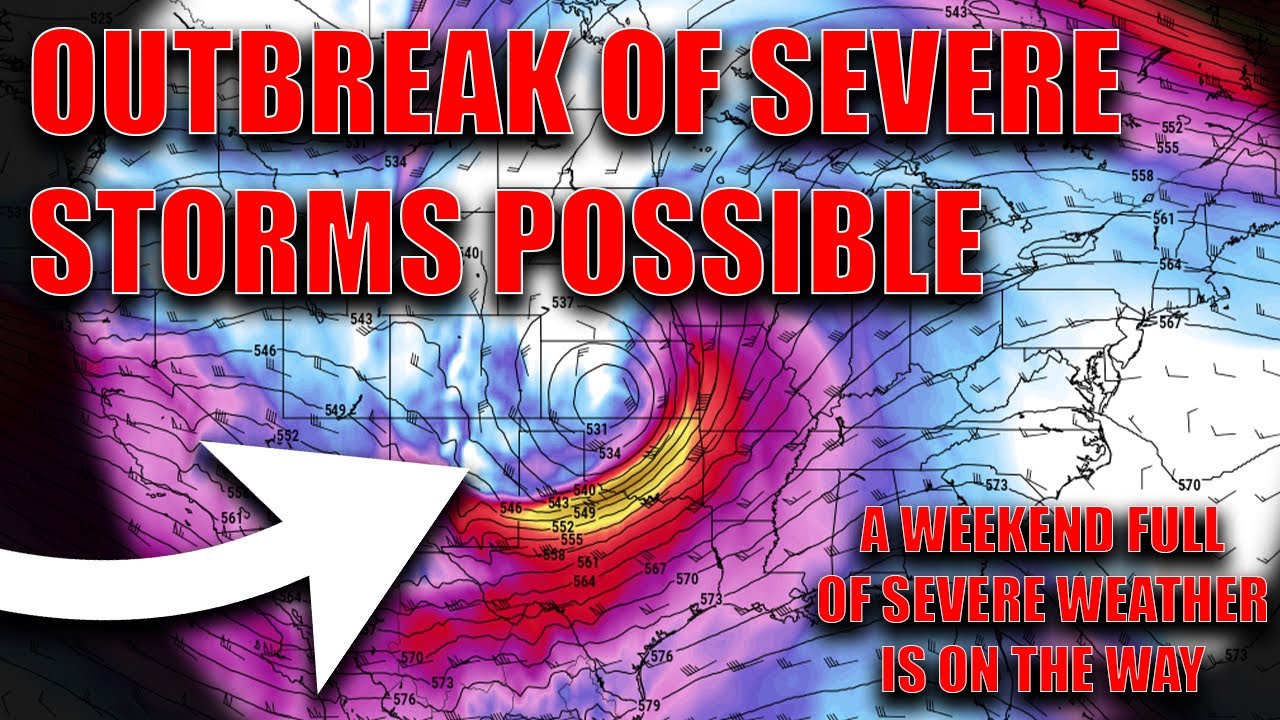 Outbreak Of Severe Storms Possible! Multi Day Weekend Severe Risk On ...