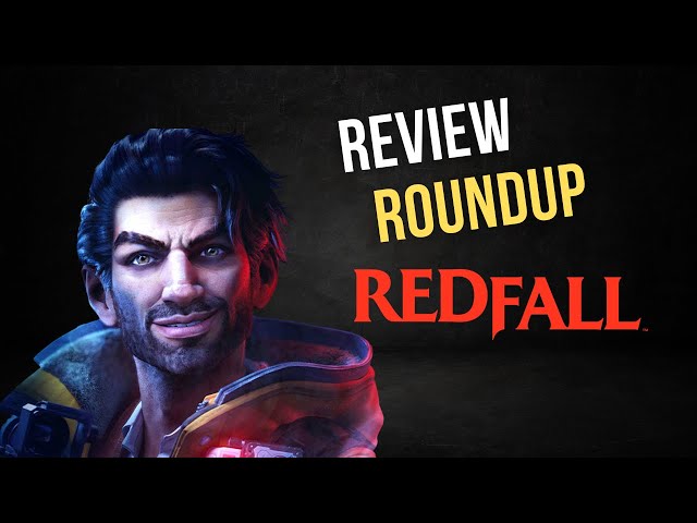 Redfall Review Roundup: A Bloody Mess That Fails To Impress