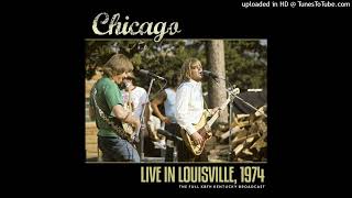 Chicago -- Something in This City Changes People,   June 12, 1974,   Lousville, KY