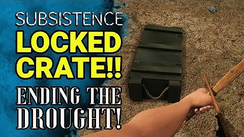 SUBSISTENCE | ENDING THE LOCKED CRATE DROUGHT | S6 E73
