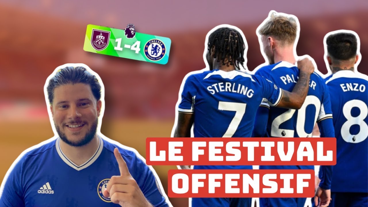 DEBRIEF BURNLEY CHELSEA, ENFIN LE FESTIVAL OFFENSIF - YouTube