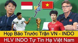 🛑Họp Báo Trước Trận: VIỆT NAM - INDO, Vòng Loại 2 World Cup 2026 | HLV Indo Tuyên Bố Hạ Đẹp Việt Nam