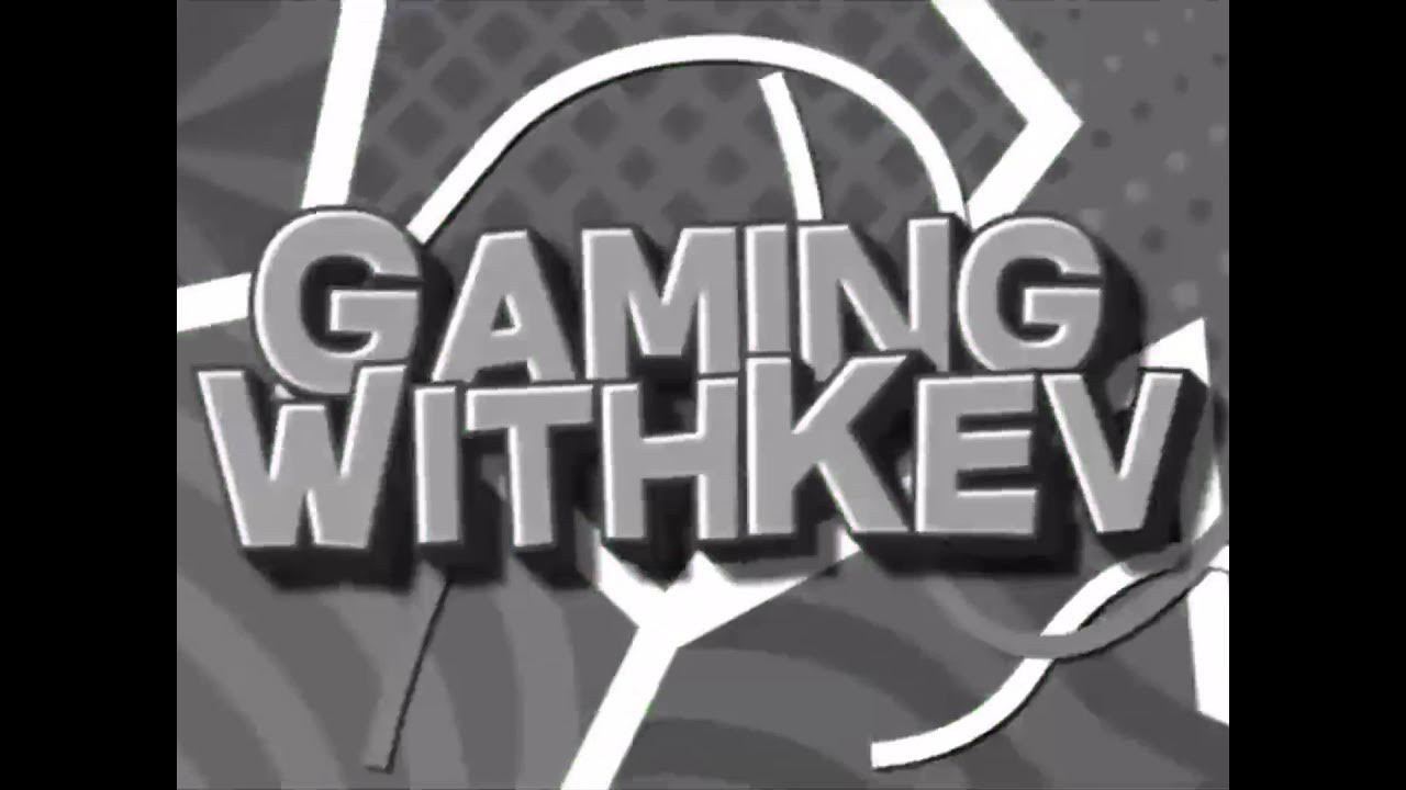 Gaming with Kev intro YouTube