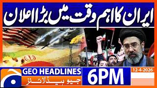 Famous Iran's BIG Announcement | Geo News 6PM Headlines 12 April 2026 Profile