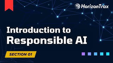 🎓 Section 1: Introduction to Responsible AI