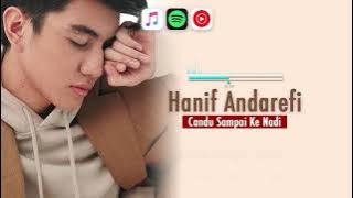 Hanif Andarevi - Candu Sampai Ke Nadi | Video Lirik √