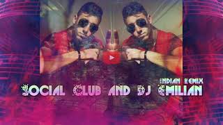 Social club and Dj Emilian indian remix