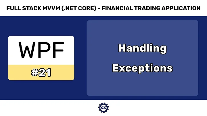 Handling Exceptions and Messages - FULL STACK WPF (.NET CORE) MVVM #21