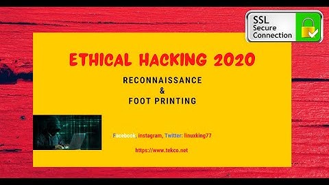 Ethical Hacking 2020 --Reconnaissance & Foot Printing--
