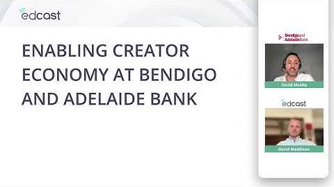 Enabling Creator Economy at Bendigo and Adelaide Bank | EdCast LXP