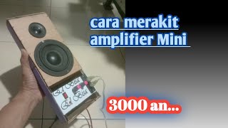 CARA MERAKIT AMPLIFIER MINI 3000 an‼️ PEMULA