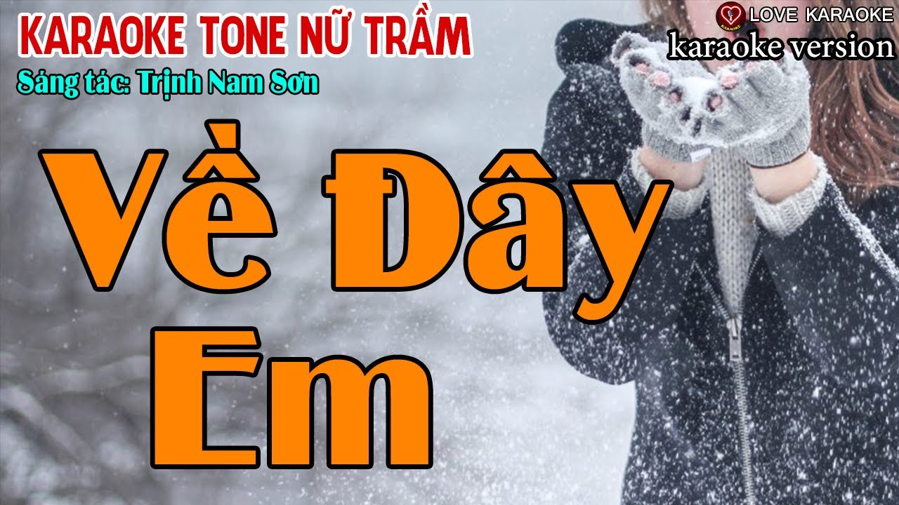 Karaoke Về Đây Em Tone Nữ Trầm | Love Karaoke