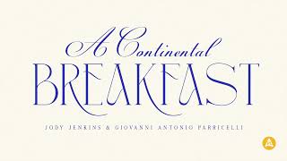 A Continental Breakfast - Jody Jenkins, Giovanni Antonio Parricelli | Audio Network