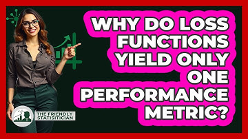 Why Do Loss Functions Yield Only One Performance Metric?