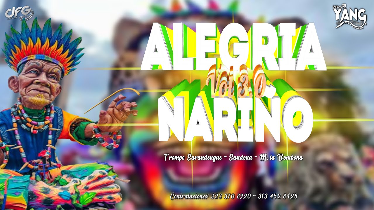 MIX ALEGRIA NARIÑO 3.0 X Trompo Sarandengue X Sandona x Murga La Bombona X DJ YANG PASTO DFG