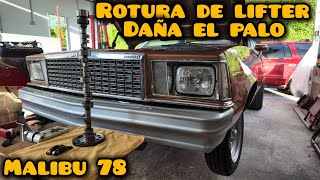 Malibu 78 Rotura de lifter daña el palo Sbc 440 stroker Solid roller camshaft