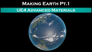 Ue4: advanced materials (Ep. 37 Making Earth Pt.1)