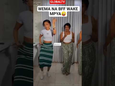 WEMA NA BFF WAKE MPYA Wemasepetu Music Amapiano Globaltv Shortvideo Live Breaking Tanzania  WEMA NA BFF WAKE MPYA Wemasepetu Music Amapiano Globaltv Shortvideo Live Breaking Tanzania