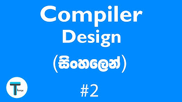 Compiler Design in SINHALA | How to design a Compiler | Part 2 | #compiler #design