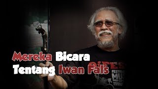 mereka bicara tentang iwan fals