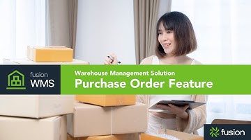 Warehouse Management Solution Purchase order (PO) Feature – Fusion