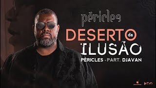 péricles deserto da ilusão part djavan videoclipe oficial cd deserto da ilusão