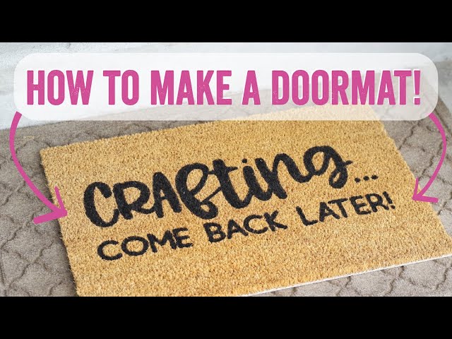 How to Make a Door Mat with Your Cricut