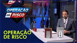 Operação de Risco  (24/11/18) | Completo