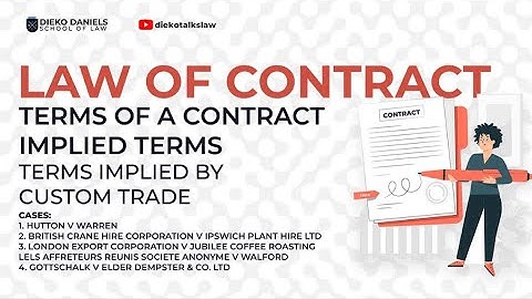 LAW OF CONTRACT: TERMS OF A CONTRACT - IMPLIED TERMS ||| TERMS IMPLIED BY TRADE OR CUSTOM