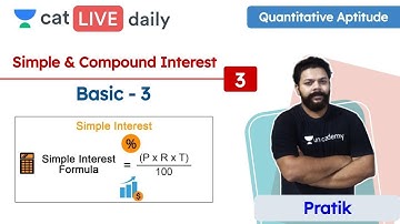 CAT: Simple and Compound Interest – L3 | Quantitative Ability | Unacademy CAT | Pratik Sir