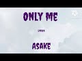 Asake - Only Me (Lyrics)