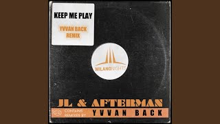 Keep Me Play (Yvvan Back Remix)