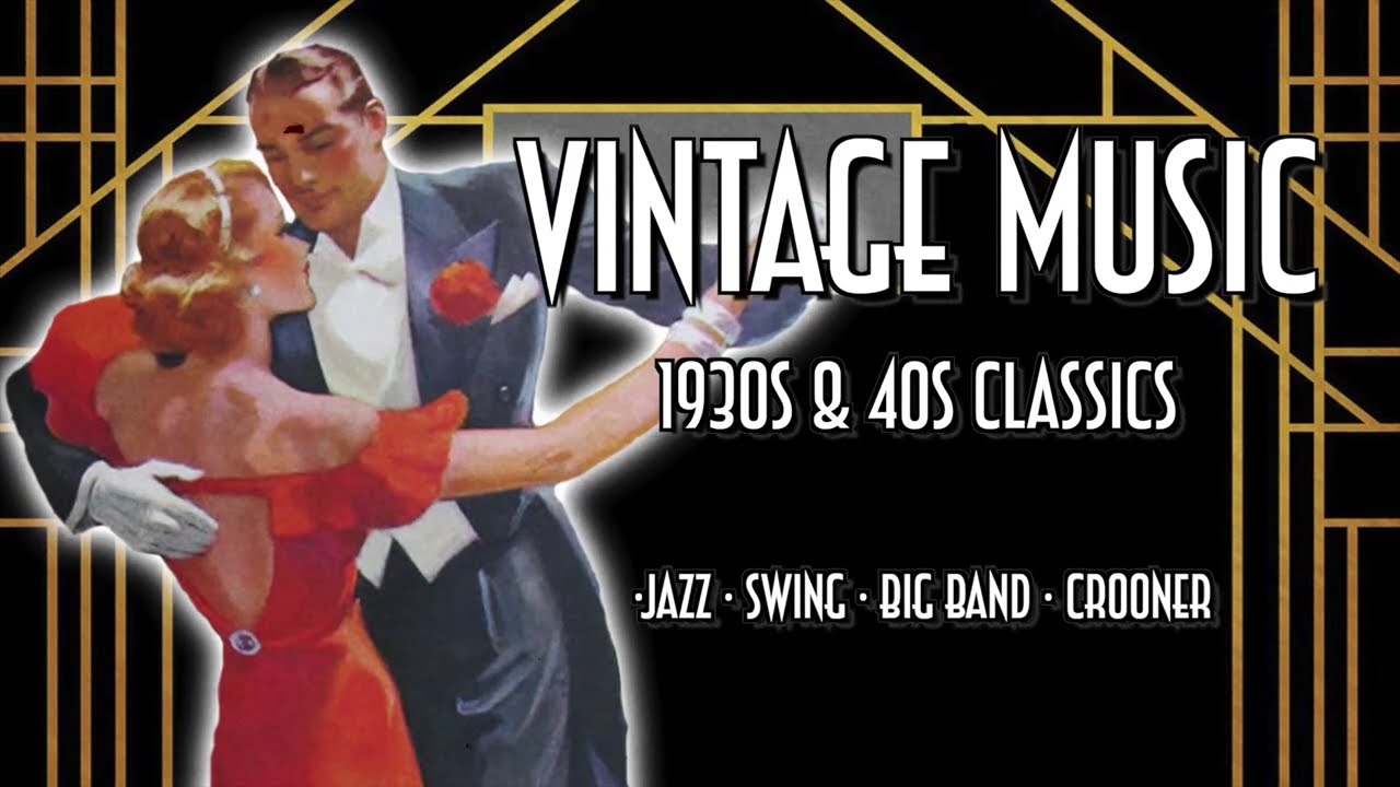 1930s & 1940s Classics (Vintage Music Playlist)