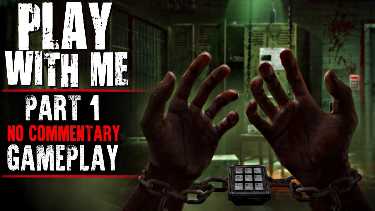 PLAY WITH ME Gameplay - Part 1 (No Commentary) 