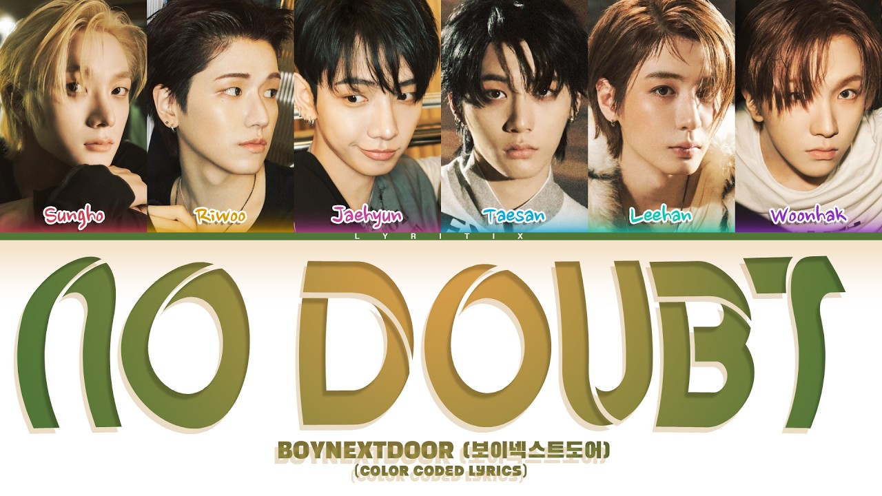 Watch BOYNEXTDOOR (보이넥스트도어) 'No Doubt' Color Coded Lyrics | Lyritix on YouTube Watch BOYNEXTDOOR (보이넥스트도어) 'No Doubt' Color Coded Lyrics | Lyritix on YouTube