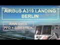 Airbus A319 Cockpit Raw Data Approach Berlin - Sidestick - PFD